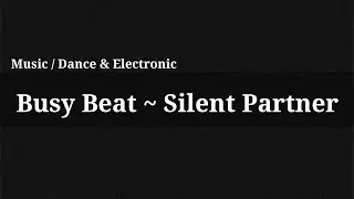 Busy Beat - Silent Partner / Music
