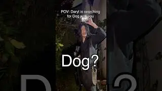 POV: Daryl is searching for Dog with you #thewalkingdead #daryldixon