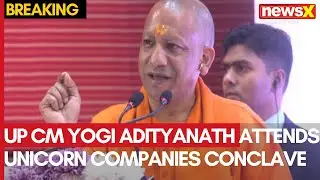 UP CM Yogi Adityanath Attends Unicorn Companies Conclave | Key Highlights & Speech | NewsX