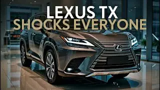 NEW Lexus TX Revealed! Luxury, Power & Features That Put Rivals to Shame!