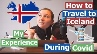 How to Travel to Iceland if you are Fully Vaccinated During Covid-19  I  My Experience