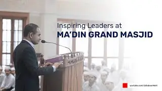 Community & Leadership | Speech at Ma&rsquo;din Grand Masjid