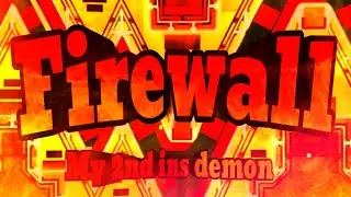 [MY BEST REACTION] Firewall 100% (10k+ attempts, 2nd insane demon) | Geometry Dash 