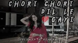 Chori chori Dil Le Gayi 🎶 |Garam Masala|Akshay Kumar John Abraham & Neha Dhupia (Slowed X Reverb)🎧