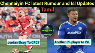 Jordan Elsey To CFC? Chennaiyin FC latest transfer news | Isl news Tamil| SportsTalk Tamil