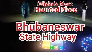 Odisha's Most Haunted Place Bhubaneswar State Highway🛣️ #SRHauntedKing