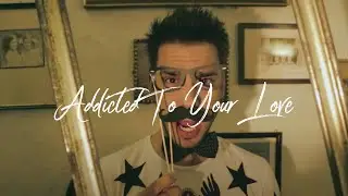 Addicted To Your Love | Dave Kull