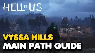 Hell Is Us - Vyssa Hills Main Path Walkthrough (No Spoilers)
