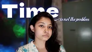 POV: я теряю спокойствие из-за людей, говорящих, что у них нет ВРЕМЕНИ...