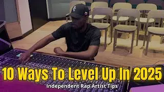 The Indie Rapper's Playbook: 10 Ways To Level Up In 2025