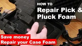 How To Repair Pick and Pluck Case Foam