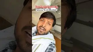 FIRST DAY INAUGURAL AMRIT BHARAT EXPRESS SAHARSA TO LTT (Mumbai)