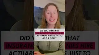 The REAL REASON companies hire actuarial interns