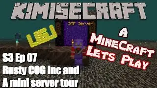 KimiseCraft S3E7 Rusty COG Inc  and Mini Server Tour a Minecraft SMP Server Lets Play 1 16