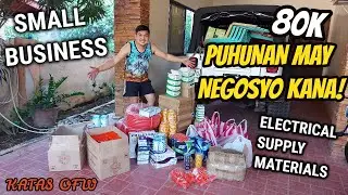 80K PUHUNAN MAY NEGOSYO KANA | SMALL BUSINESS | ELECTRICAL SUPPLY MATERIALS | Katas OFW