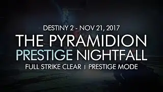 Destiny 2 - Prestige Nightfall: The Pyramidion - Full Strike Clear Gameplay (Week 12)