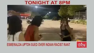 Esmeralda Upton sued over Indian racist rant | Diya TV
