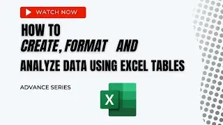 How to Create, Format and Analyze Data using Excel Tables