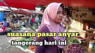 SUASANA PASAR ANYAR TANGERANG HARI INI
