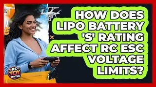 How Does LiPo Battery 'S' Rating Affect RC ESC Voltage Limits? - RC Toy Central