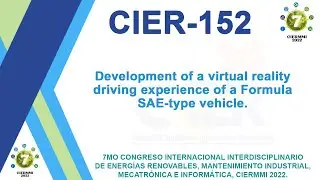 CIER-152 &ldquo;Development of a virtual reality driving experience of a Formula SAE-type vehicle.&rdquo;