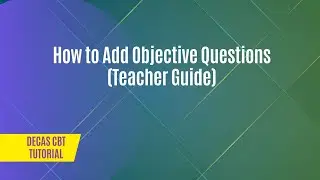 How to Add Objective Questions Teacher Guide
