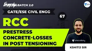 Prestress Concrete: Losses in Post Tensioning | Lec 67 | RCC | GATE CE Exam | Kshitij Sir
