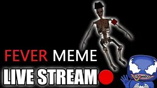 FEVER MEME FINAL BOSS LIVESTREAM!