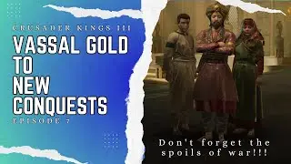 The Virtuous Cycle: Vassal Gold to New Conquests in CK3