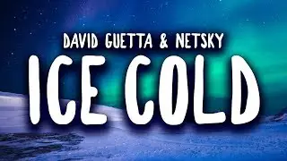 David Guetta & Netsky - Ice Cold (Lyric Video)