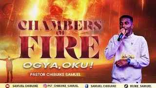 OGYA, OKU, FIRE CHANT || PASTOR CHIBUIKE SAMUEL  #chants #lawrenceoyor #godswilloyor #apostleedu
