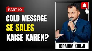Online Cold Messaging Strategy &ndash; How to Approach Strangers and Sell | Art Of Selling | Part 10