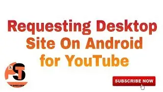 REQUESTING DESKTOP SITE ON ANDROID FOR EASY YOUTUBE CHANNEL HANDLING