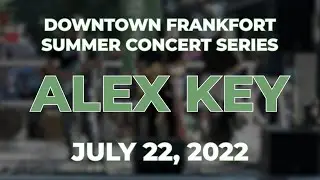 Alex Key | Downtown Frankfort Summer Concert 7.22.2022