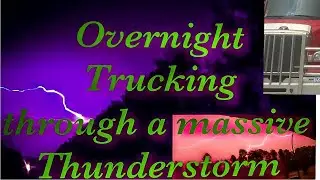 Severe Thunderstorms Overnight Trucking Mississippi #trucking #lightning #18wheeler