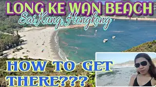 LONG KE WAN BEACH - HIDDEN PARADISE OF SAI KUNG(BORACAY IN HONGKONG) - HOW TO GET THERE?