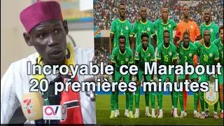 Incroyable ce Marabout dit : Durant les 20 premières minutes le Sénégal se débarrasse du Maroc .
