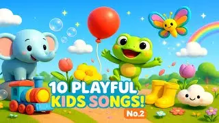 🎈 Playful Kids Songs No.2 | 10 Fun Songs for Toddlers & Preschoolers 🎶