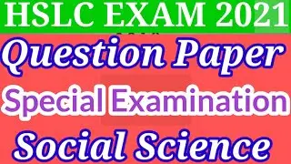 Hslc Exam 2021 // Special Examination 2021 // Social Science  @Imsaif03