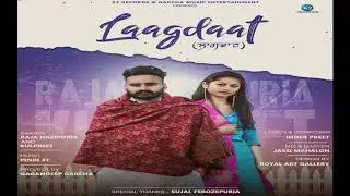 LAAGDAAT I RAJA HAZIPURIA I KULPREET I INDERPREET I 2020 NEW SONG I