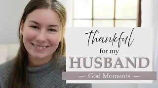 ✨Thankful for My Husband- Catholic Homemaking- Inspirational God Moments for the Week