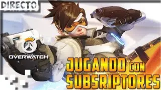 Overwatch - Jugando con suscriptores