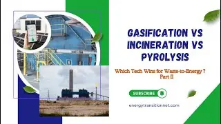 Gasification vs Incineration vs Pyrolysis: Which Tech Wins for Waste-to-Energy (Part II)