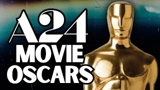 A24 Movie OSCARS (What if every A24Movie could be nominated?)