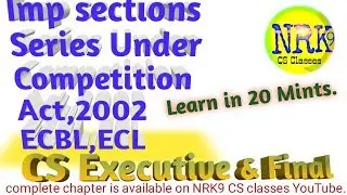 Competition Act,2002 Important Section Series for CS Executive & Professional