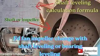 Fd Fan Impeller Change Process || Power Plant || Fan Shaft Master Leveling Shim Correction Formula