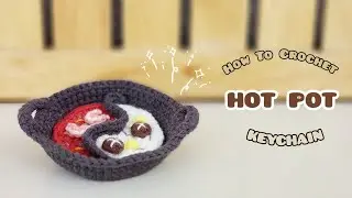 Crochet Hot Pot Keychain | Amigurumi Tutorial | SpringDay DIY