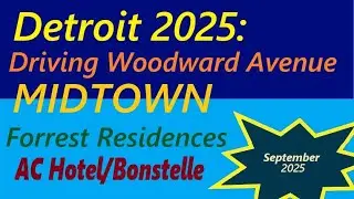 Driving Detroit's Woodward Avenue In Midtown. Forest Residences Construction. AC Hotel Bonstelle.