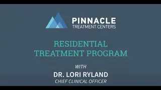 Our Residential Treatment Program | Inpatient Addiction Treatment | Pinnacle Treatment Centers
