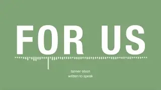 For Us | Tanner Olson of Written to Speak (Spoken Word Lyric Video)